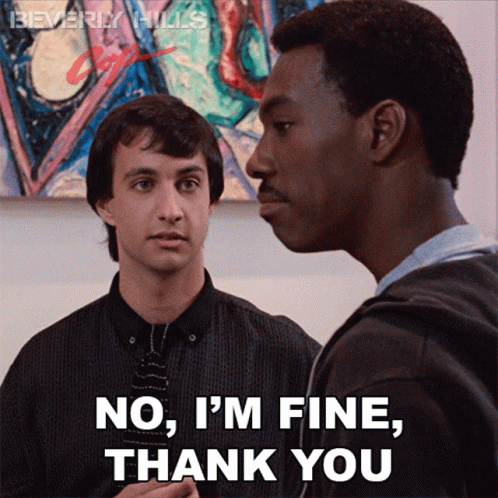 Im Fine Thank You Beverly Hills Cop Axel GIF