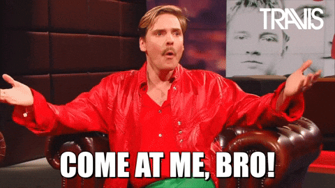 Im Gonna Come At Me Bro GIF