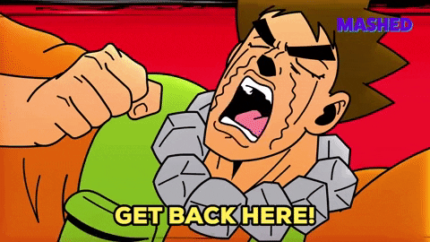 Im Gonna Come Get Back Here GIF