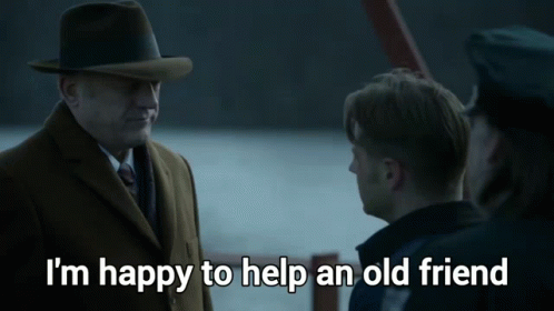 Im Happy To Help An Old Friend GIF