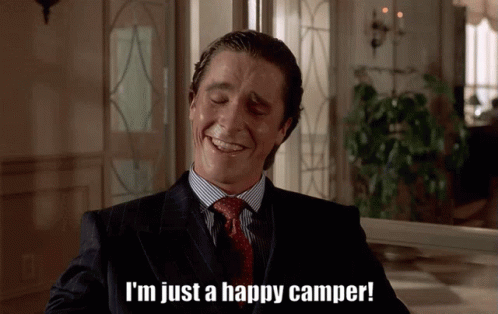 Im Just A Happy Camper Patrick Bateman GIF