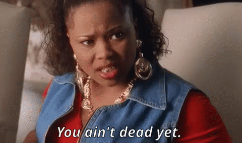 Im Not Dead Yet Sassy Black Lady GIF