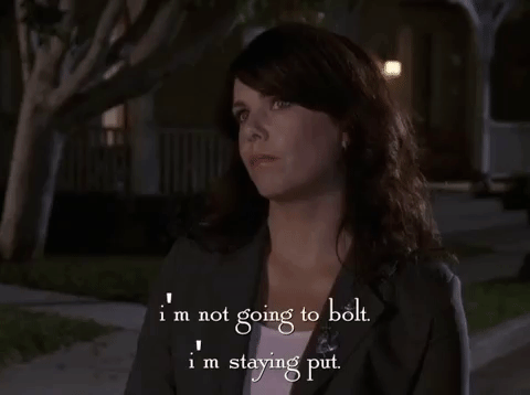 Im Not Leaving Lauren Graham Gilmore Girls GIF