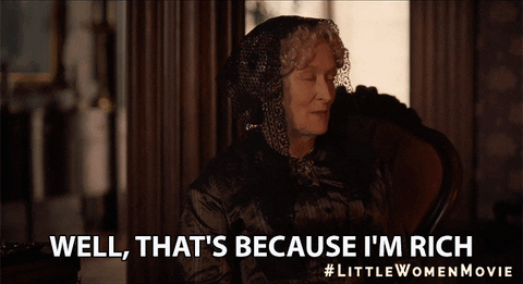 Im Rich Meryl Streep Little Women Movie GIF