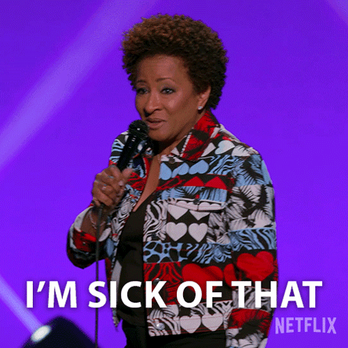 Im Sick Of That Wanda Sykes GIF