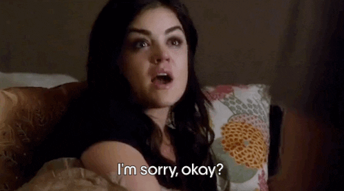 Im Sorry Feisty Lucy Hale GIF