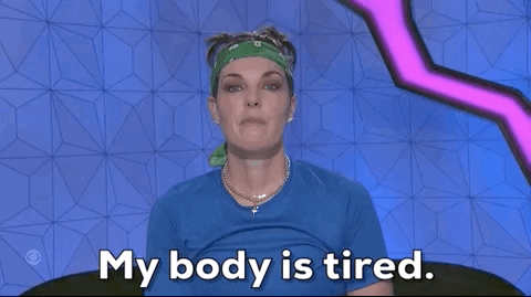 Im Tired My Body Is Tired GIF