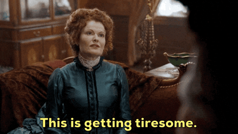 Im Tired This Getting Tiresome GIF