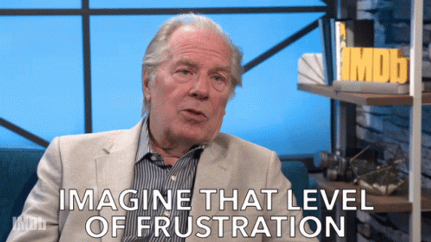 Imagine That Level Of Frustration GIF