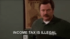 Income Taxes Is Illegal GIF