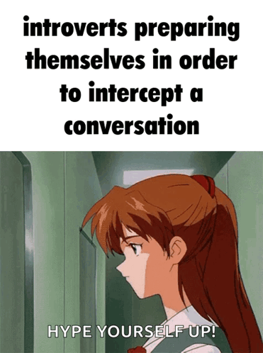Introverts Preparing to Intercept Conversation