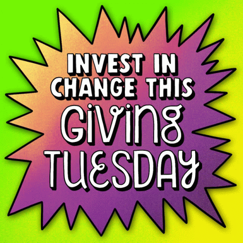 Invest In Change This Giving Tuesday GIF