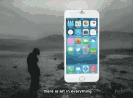Iphone6 There Is Art In Everything Gif GIF