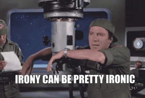 Irony Can Be Pretty Ironic GIF
