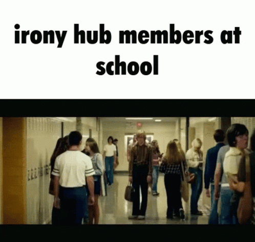 Irony Hub Members At School GIF