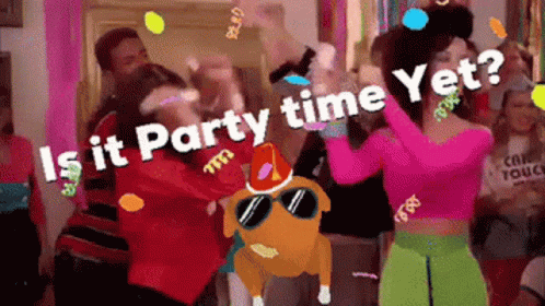 Is It Party Time Yet Meme GIF