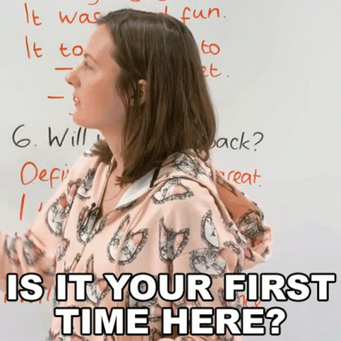 Is It Your First Time Here GIF
