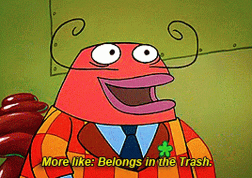 It Belongs In A Museum Or Trash GIF