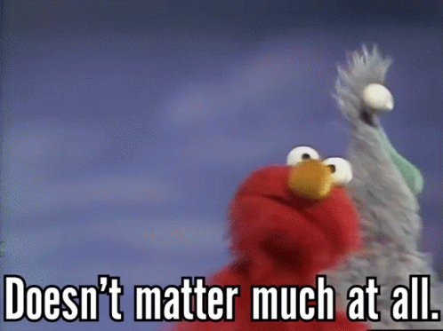 It Doesnt Matter Elmo Sesame Street GIF