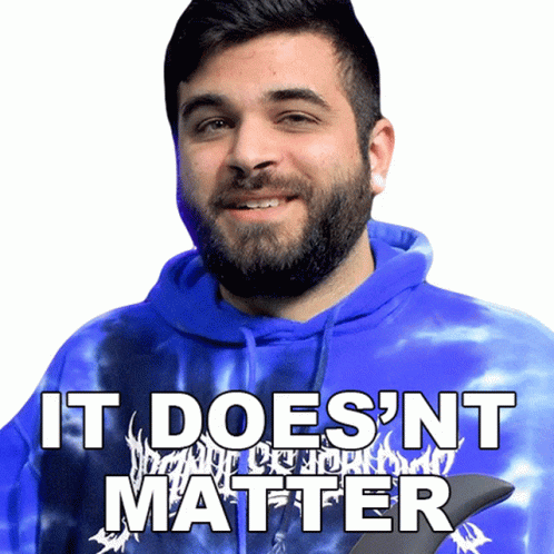 It Doesnt Matter Man In Blue Hoodie GIF