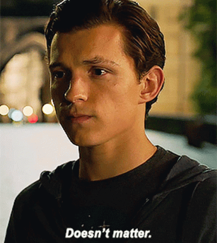 It Doesnt Matter Peter Parker GIF