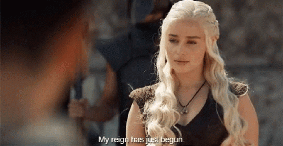 It Has Begun My Reign GIF