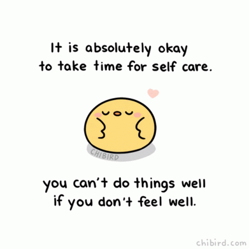 It Is Absolutely Okay To Take Time For Self Care GIF