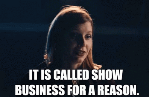 It Is Called Show Business For A Reason GIF
