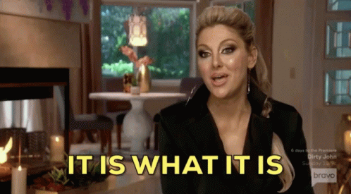 It Is What It Is Gina Kirschenheiter GIF