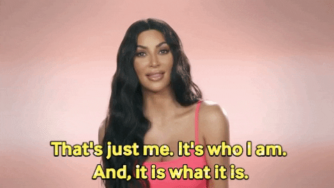 It Is What It Is Kim Kardashian GIF