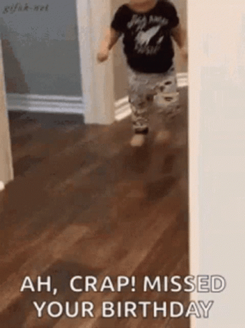 It Is Your Birthday Missed It GIF