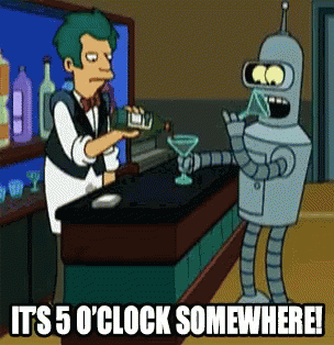 It's 5 O'clock Somewhere Futurama Bender At Bar GIF