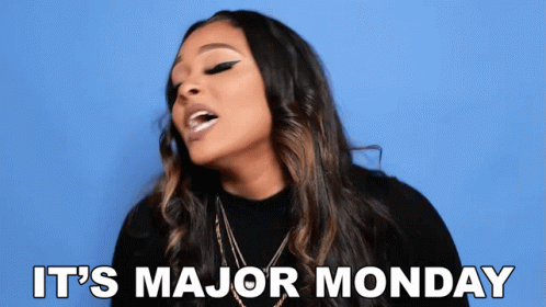 It's A Major Monday New Week GIF