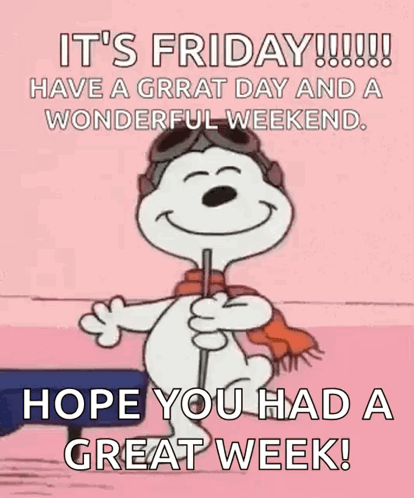 It 'S Friday !!! Have A Great Day And A Wonderful Weekend . GIF
