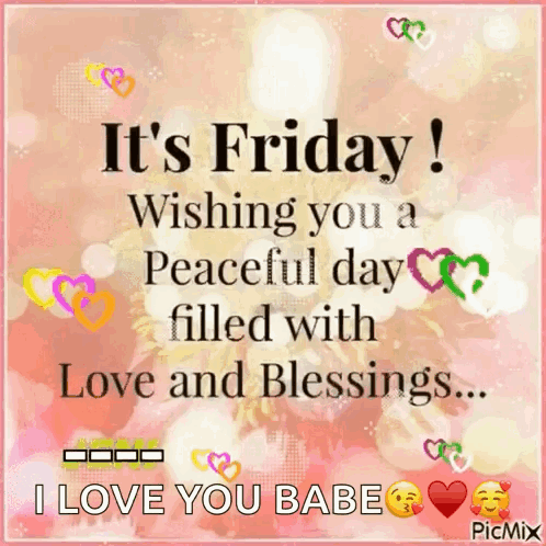 It 'S Friday Wishing You A Peaceful Day Filled With Love And Blessings .. I Love You Babe GIF