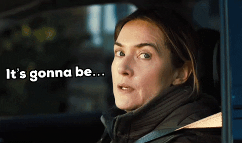 It's Gonna Be May Kate Winslet Mad GIF