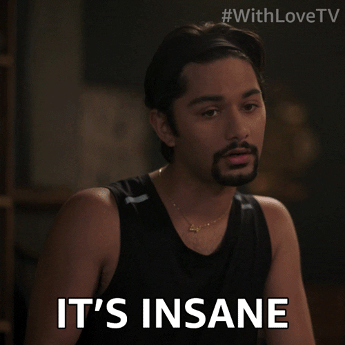 It's Insane Ridiculous GIF