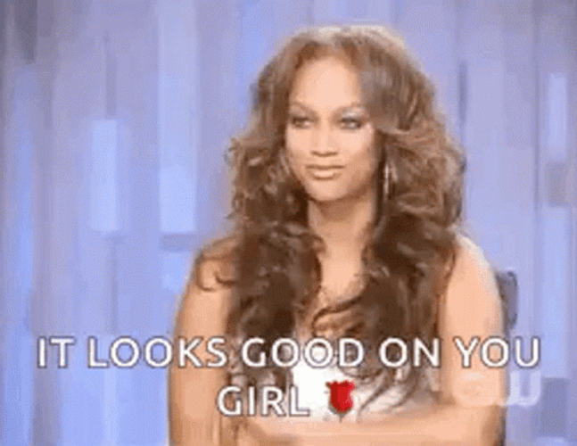 It's Looking Good On You GIF