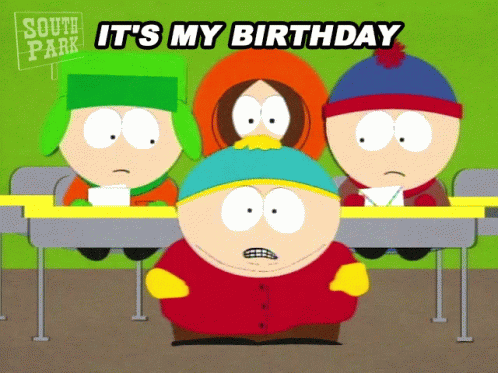 It's My Birthday Eric Cartman Southpark GIF