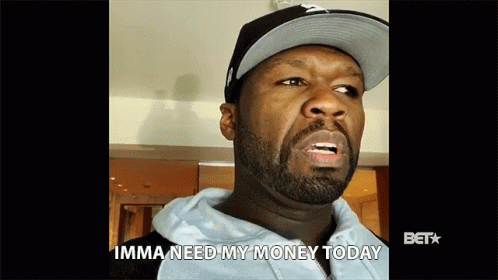 It's My Money And I Want It Now 50 Cent GIF