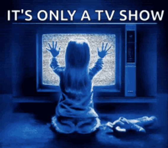 It's Only A TV Show GIF