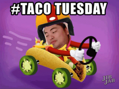 It's Only Taco Tuesday Jib Jab GIF