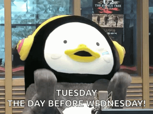 It's Only Tuesday Before Wednesday GIF