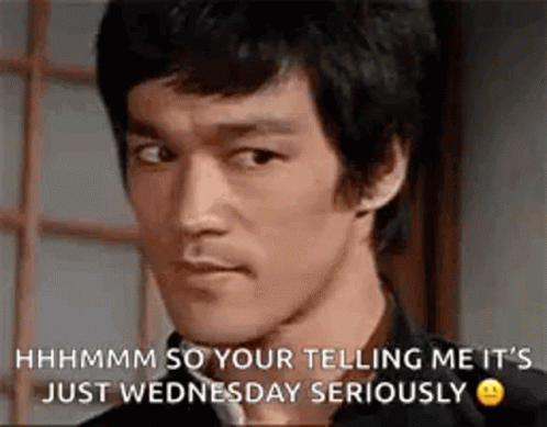 It's Only Wednesday Bruce Lee GIF