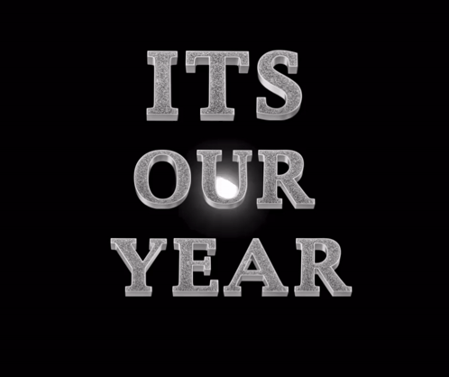 It's Our Year In Silver Letters On Black GIF