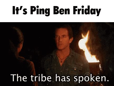 It's Ping Ben Friday And The Tribe Has Spoken GIF