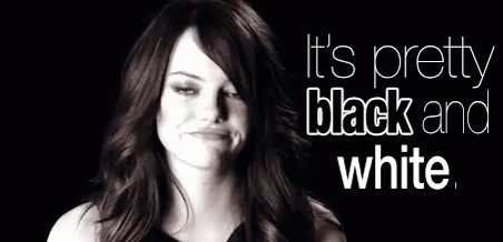It's Pretty Black And White GIF