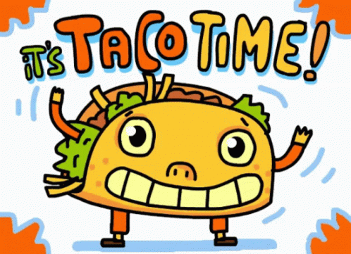 It's Taco Time GIF
