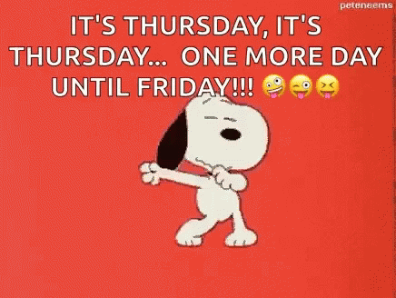 It 'S Thursday , It 'S Thursday ... One More Day Until Friday GIF