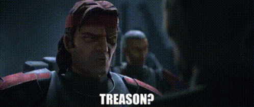 It's Treason Then Star Wars Hunter Treason GIF